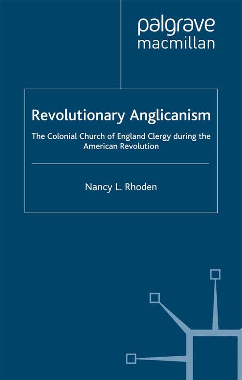 Book cover of Revolutionary Anglicanism: The Colonial Church of England Clergy during the American Revolution (1999)