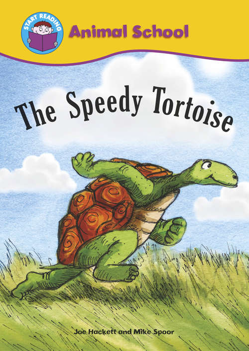 Book cover of The Speedy Tortoise: Animal School: The Speedy Tortoise (Start Reading: Nana Knows Best)