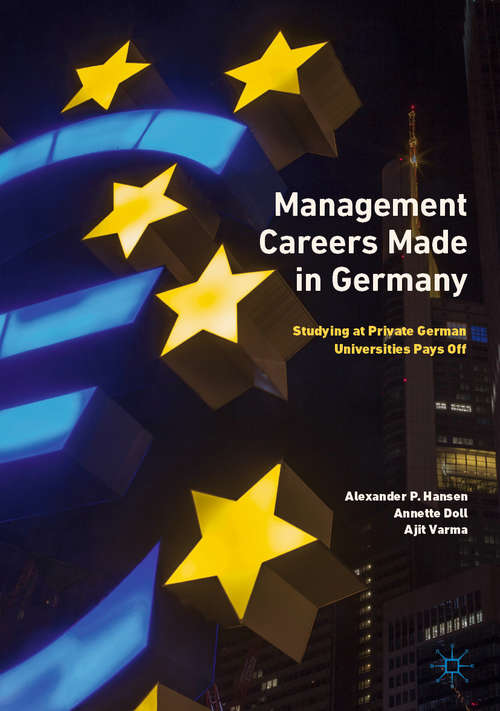 Book cover of Management Careers Made in Germany: Studying at Private German Universities Pays Off (1st ed. 2019)