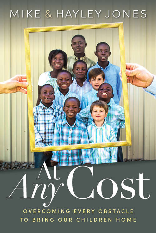 Book cover of At Any Cost: Overcoming Every Obstacle to Bring Our Children Home