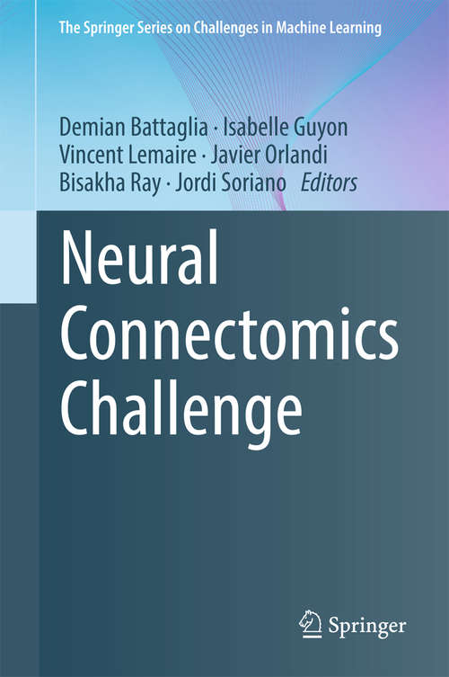 Book cover of Neural Connectomics Challenge (The Springer Series on Challenges in Machine Learning)