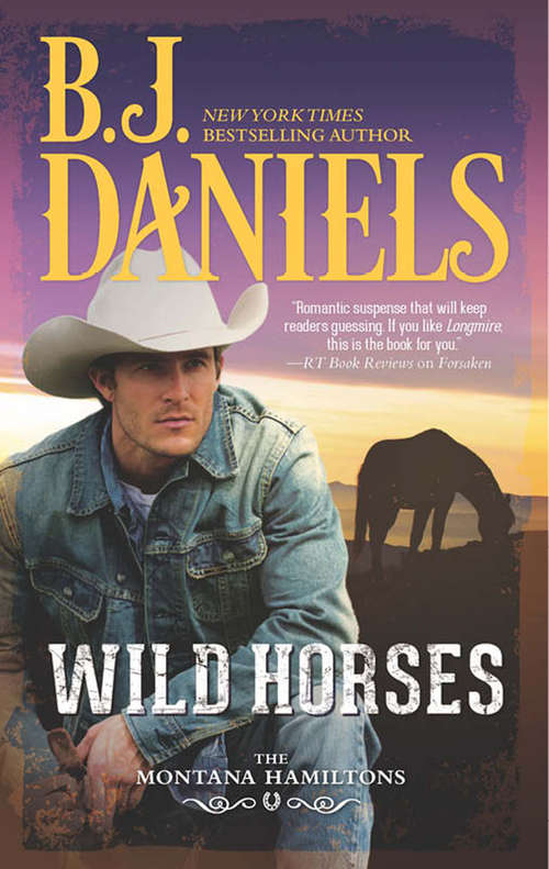 Book cover of Wild Horses: The Closer You Come The Devil Takes A Bride Unfaded Glory Flirting With Disaster Wild Horses First Time In Forever (ePub First edition) (The Montana Hamiltons #1)
