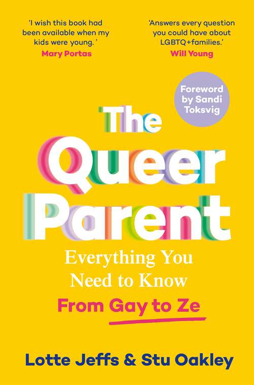Book cover of The Queer Parent: Everything You Need to Know From Gay to Ze