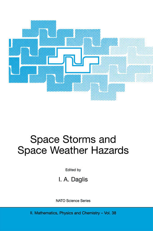 Book cover of Space Storms and Space Weather Hazards (2001) (NATO Science Series II: Mathematics, Physics and Chemistry #38)