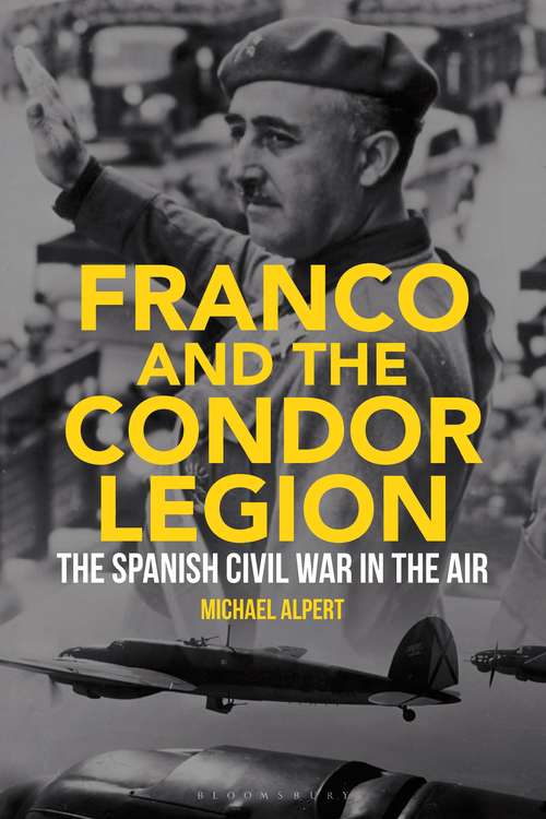 Book cover of Franco and the Condor Legion: The Spanish Civil War in the Air