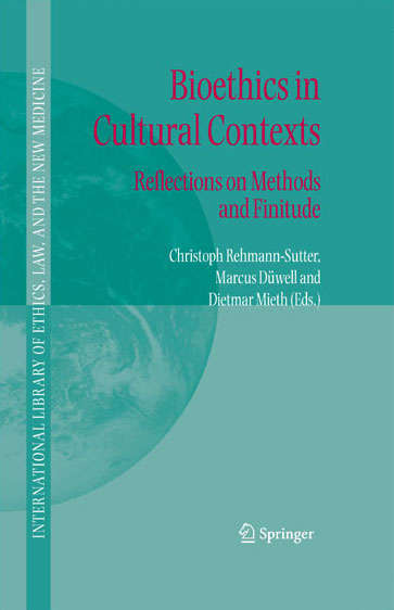 Book cover of Bioethics in Cultural Contexts: Reflections on Methods and Finitude (2006) (International Library of Ethics, Law, and the New Medicine #28)
