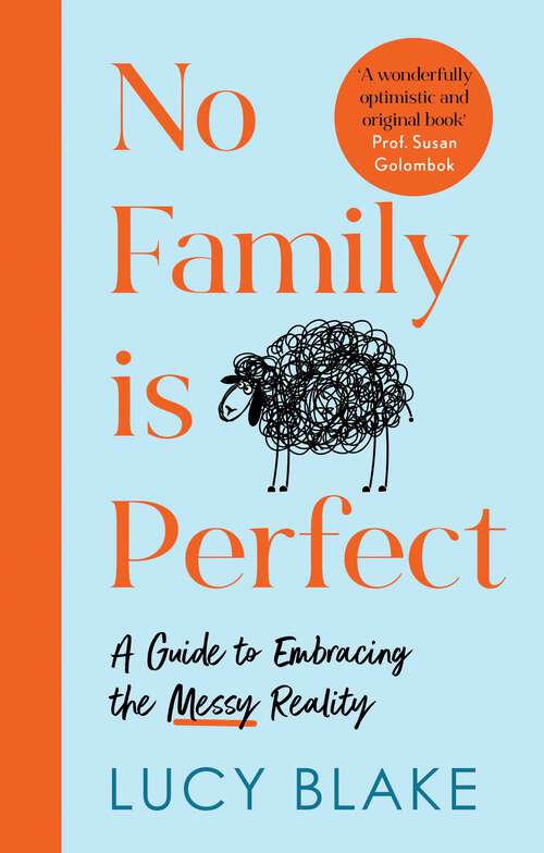 Book cover of No Family Is Perfect: A Guide to Embracing the Messy Reality