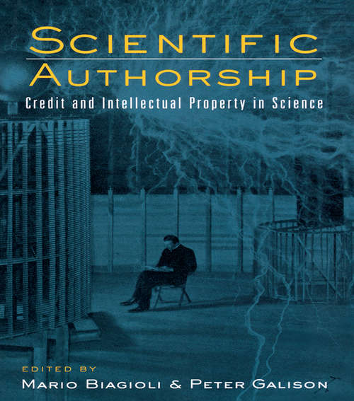 Book cover of Scientific Authorship: Credit and Intellectual Property in Science