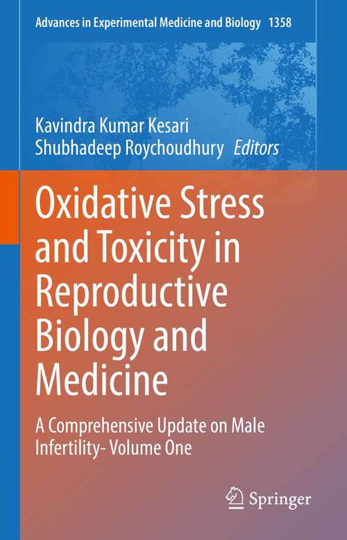 Book cover of Oxidative Stress and Toxicity in Reproductive Biology and Medicine: A Comprehensive Update on Male Infertility- Volume One (1st ed. 2022) (Advances in Experimental Medicine and Biology #1358)