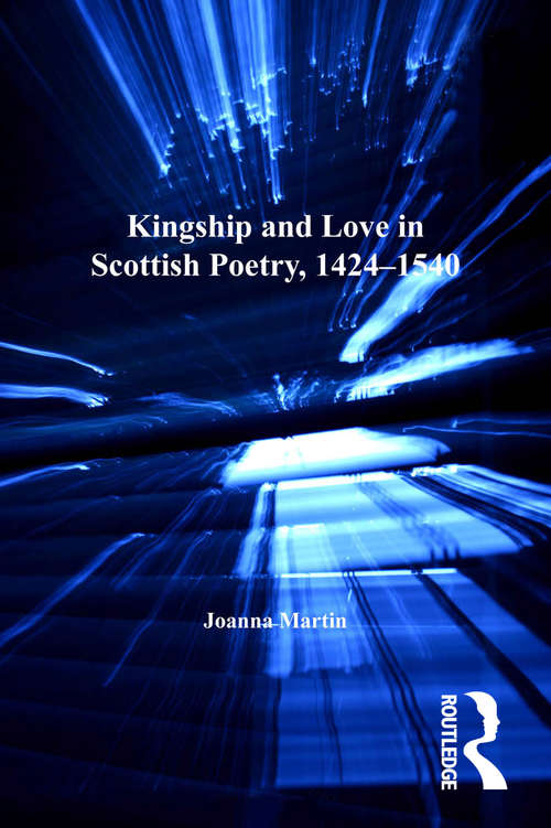 Book cover of Kingship and Love in Scottish Poetry, 1424–1540