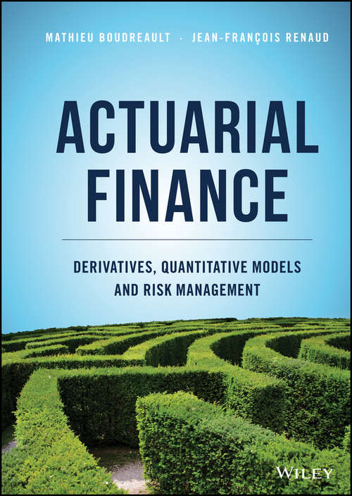 Book cover of Actuarial Finance: Derivatives, Quantitative Models and Risk Management