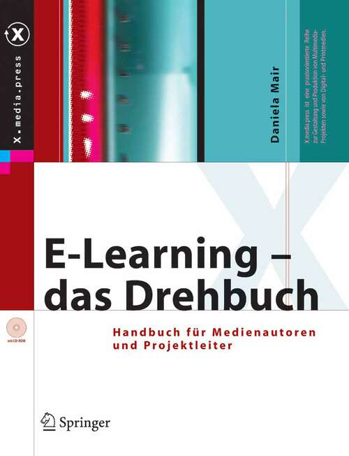Book cover of E-Learning - das Drehbuch: Handbuch für Medienautoren und Projektleiter (2005) (X.media.press)