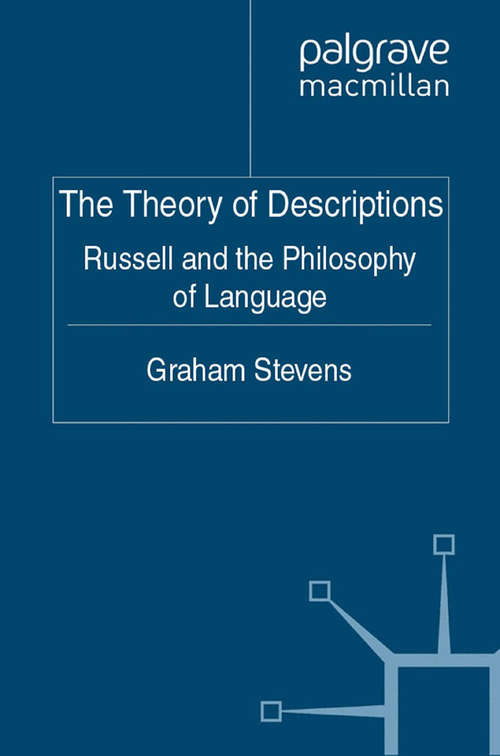 Book cover of The Theory of Descriptions: Russell and the Philosophy of Language (2011) (History of Analytic Philosophy)