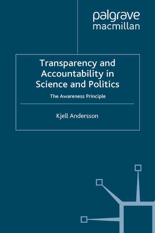 Book cover of Transparency and Accountability in Science and Politics: The Awareness Principle (2008)