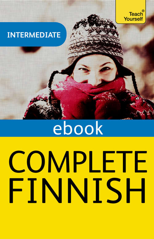 Book cover of Complete Finnish: EBook: New edition (4) (Teach Yourself)
