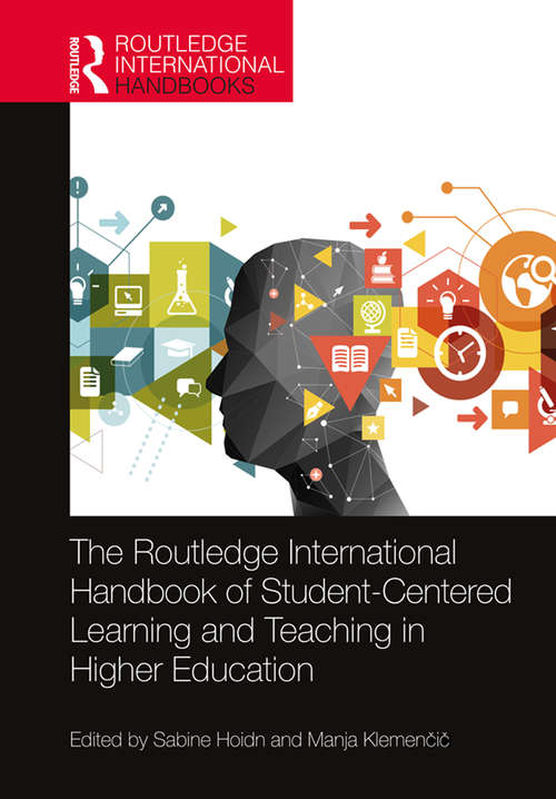 Book cover of The Routledge International Handbook of Student-Centered Learning and Teaching in Higher Education (Routledge International Handbooks of Education)