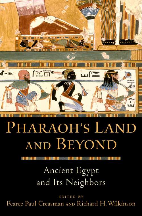 Book cover of Pharaoh's Land and Beyond: Ancient Egypt and Its Neighbors