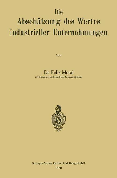 Book cover of Die Abschätzung des Wertes industrieller Unternehmungen (1919)