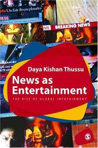 Book cover of News as Entertainment: The Rise of Global Infotainment (PDF)