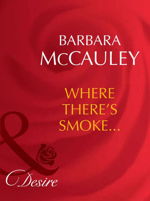 Book cover of Where There's Smoke... (ePub First edition) (Dynasties: The Barones #5)