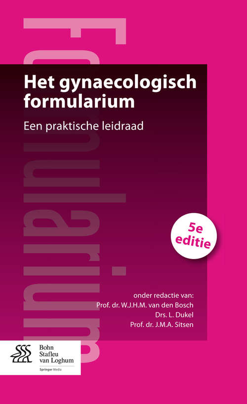 Book cover of Het gynaecologisch formularium: Een Praktische Leidraad (1st ed. 2015)
