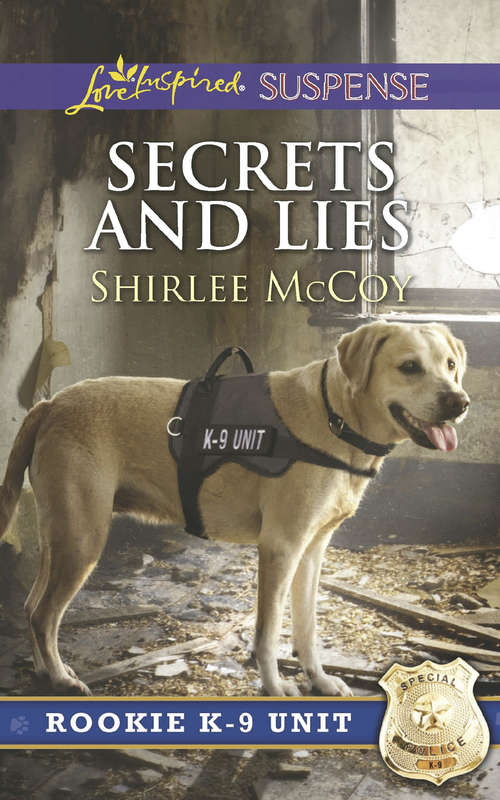 Book cover of Secrets And Lies: Secrets And Lies Search And Rescue (ePub edition) (Rookie K-9 Unit #5)