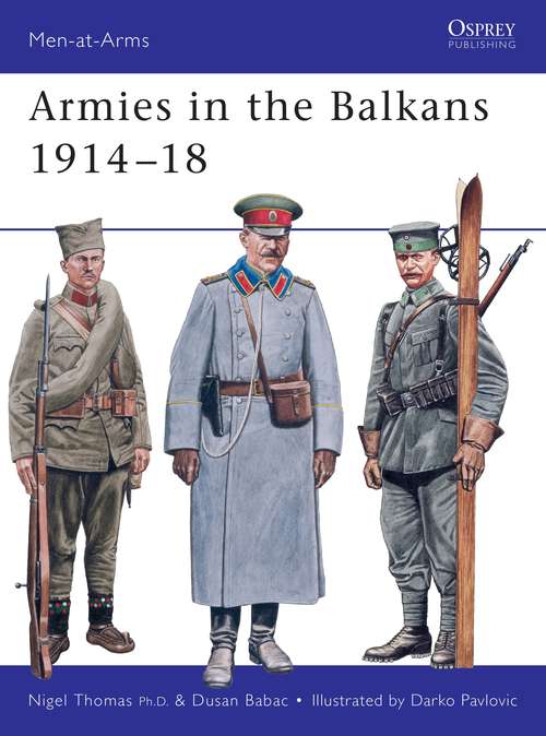 Book cover of Armies in the Balkans 1914–18 (Men-at-Arms #356)