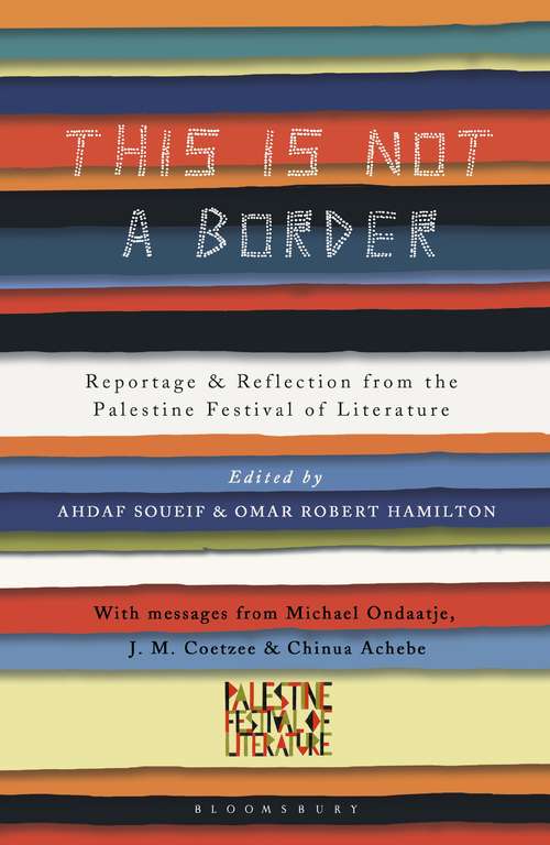 Book cover of This Is Not A Border: Reportage & Reflection from the Palestine Festival of Literature