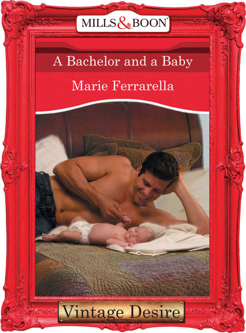 Book cover of A Bachelor and a Baby (ePub First edition) (Mills And Boon Desire Ser.: No. 1503)