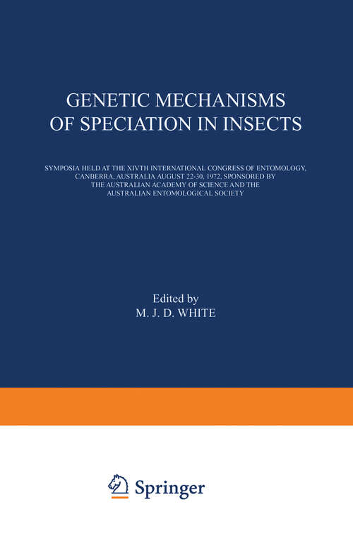 Book cover of Genetic Mechanisms of Speciation in Insects: Symposia held at the XIVth International Congress of Entomology, Canberra, Australia August 22–30, 1972, sponsored by the Australian Academy of Science and the Australian Entomological Society (1974)