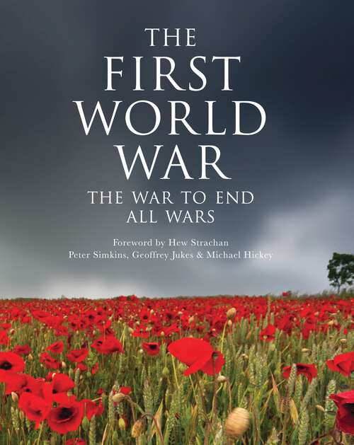 Book cover of The First World War: The war to end all wars