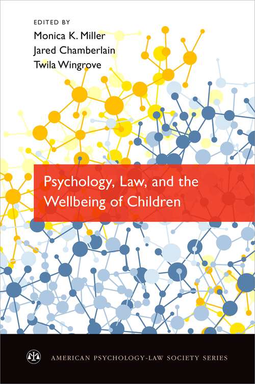 Book cover of Psychology, Law, and the Wellbeing of Children (American Psychology-Law Society Series)