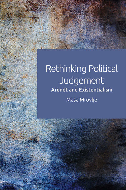 Book cover of Rethinking Political Judgement: Arendt and Existentialism