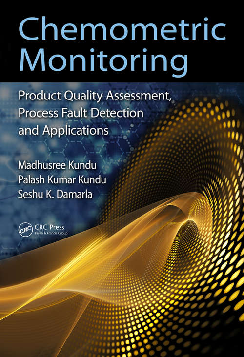 Book cover of Chemometric Monitoring: Product Quality Assessment, Process Fault Detection, and Applications