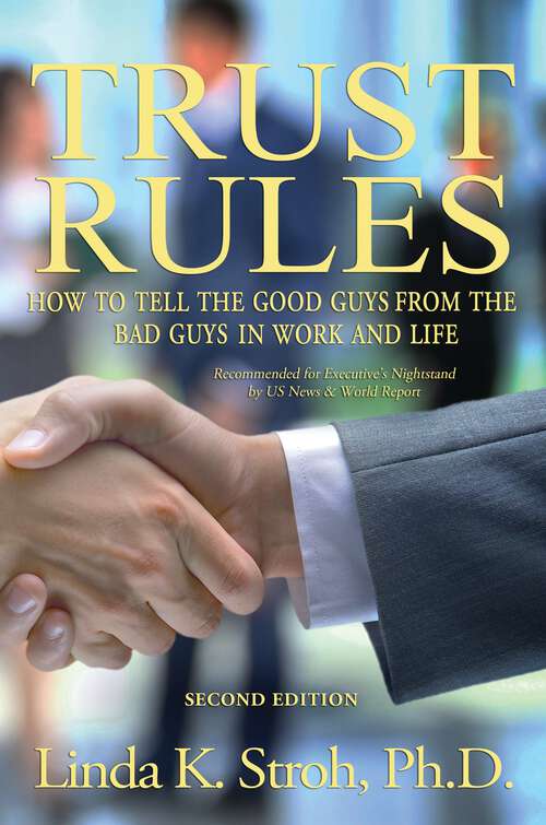 Book cover of Trust Rules: How to Tell the Good Guys from the Bad Guys in Work and Life
