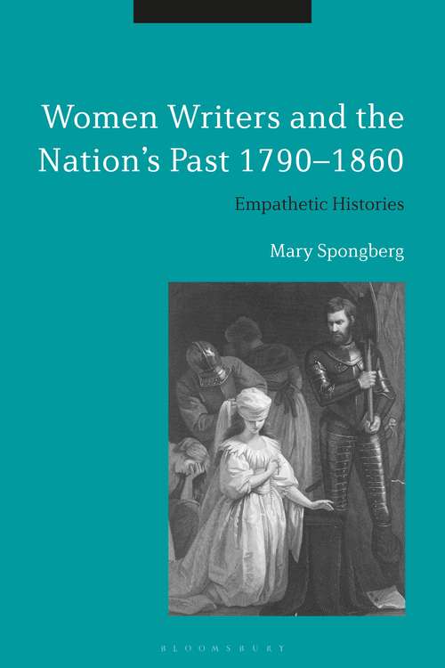 Book cover of Women Writers and the Nation's Past 1790-1860: Empathetic Histories