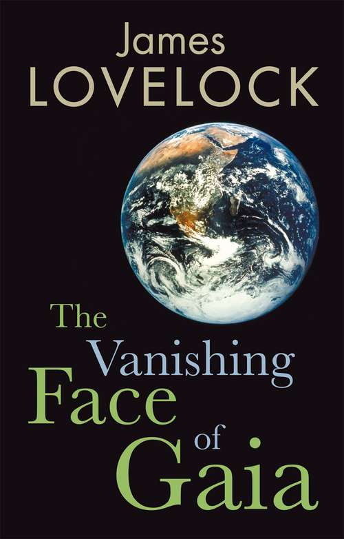 Book cover of The Vanishing Face of Gaia: A Final Warning