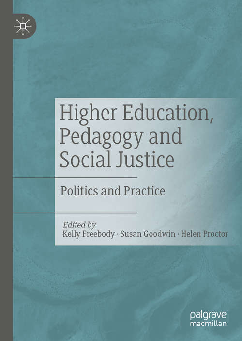 Book cover of Higher Education, Pedagogy and Social Justice: Politics and Practice (1st ed. 2019)