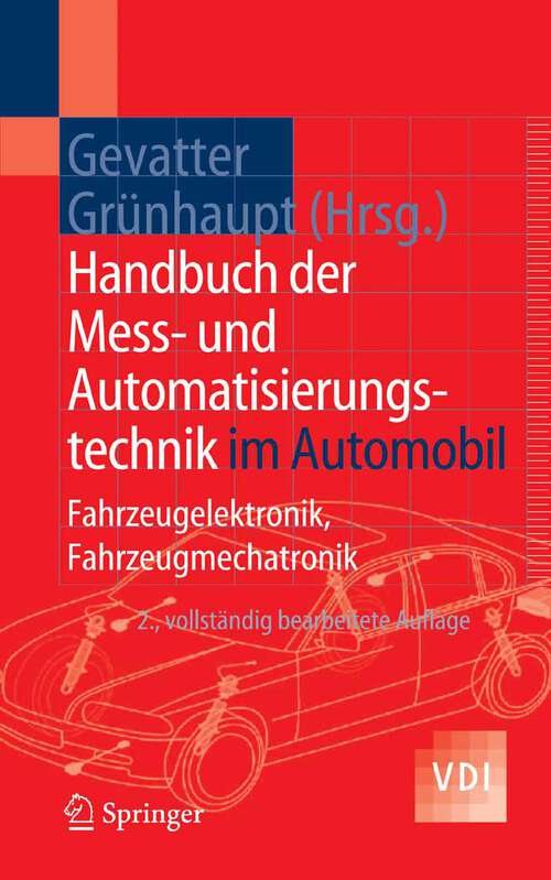 Book cover of Handbuch der Mess- und Automatisierungstechnik im Automobil: Fahrzeugelektronik, Fahrzeugmechatronik (2. Aufl. 2006) (VDI-Buch)