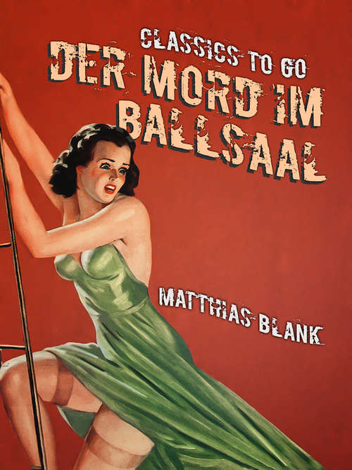 Book cover of Der Mord im Ballsaal (Classics To Go)