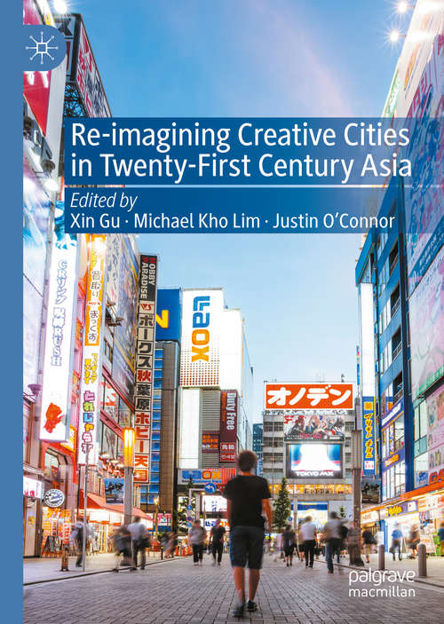 Book cover of Re-Imagining Creative Cities in Twenty-First Century Asia (1st ed. 2020)