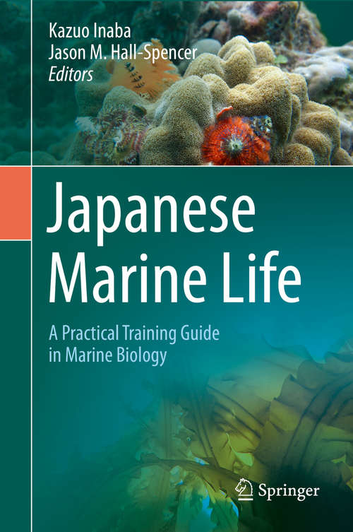 Book cover of Japanese Marine Life: A Practical Training Guide in Marine Biology (1st ed. 2020)