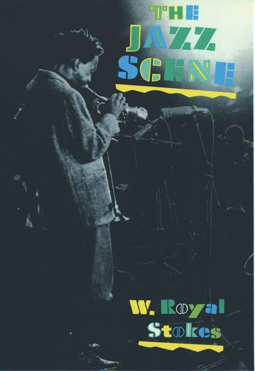 Book cover of The Jazz Scene: An Informal History from New Orleans to 1990