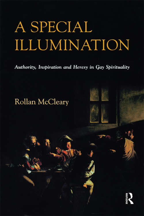 Book cover of A Special Illumination: Authority, Inspiration and Heresy in Gay Spirituality