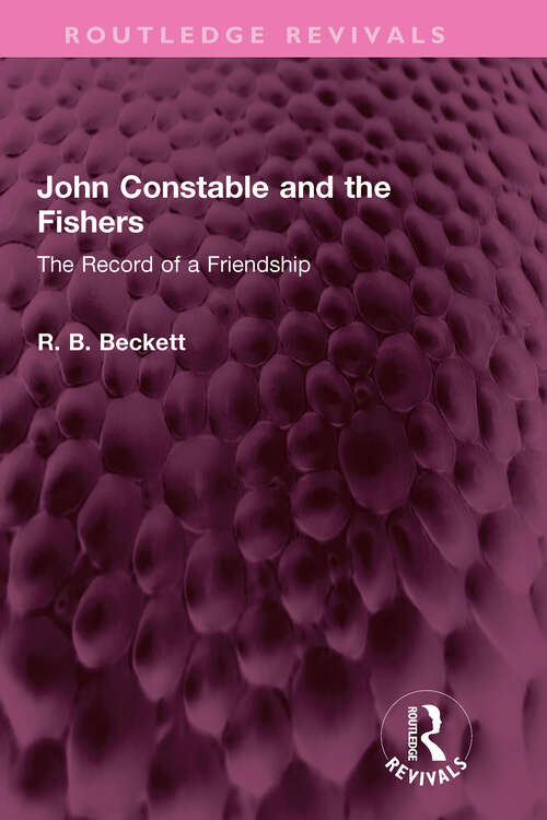 Book cover of John Constable and the Fishers: The Record of a Friendship (Routledge Revivals)