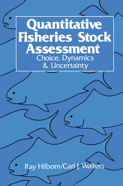 Book cover of Quantitative Fisheries Stock Assessment: Choice, Dynamics and Uncertainty (1992)