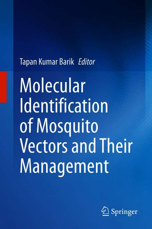 Book cover of Molecular Identification of Mosquito Vectors and Their Management (1st ed. 2020)