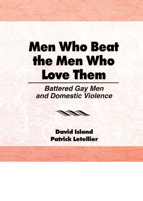 Book cover of Men Who Beat the Men Who Love Them: Battered Gay Men and Domestic Violence