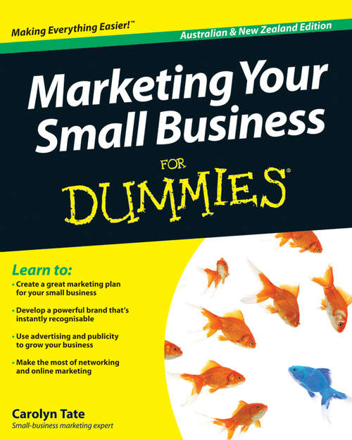 Book cover of Marketing Your Small Business For Dummies (Australian and New Zealand Edition)