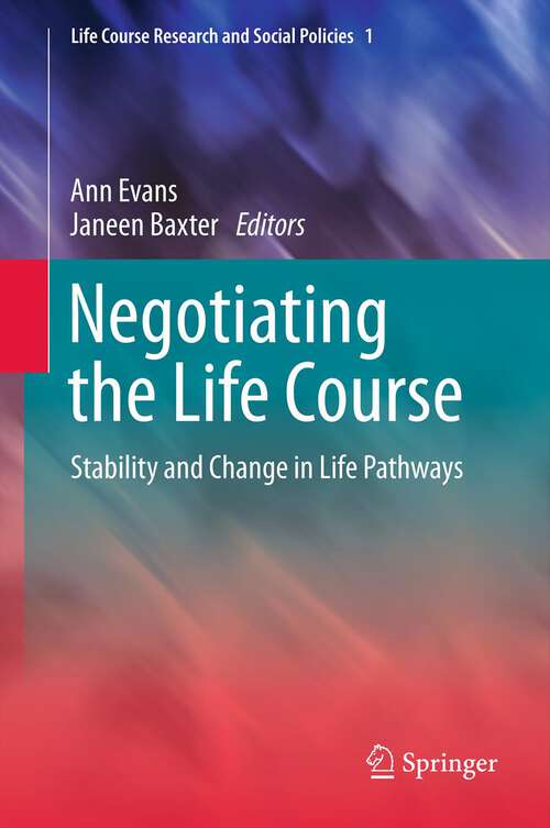 Book cover of Negotiating the Life Course: Stability and Change in Life Pathways (2012) (Life Course Research and Social Policies #1)